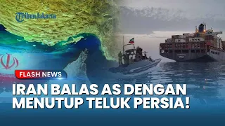 ANCAM BLOKADE Selat Hormuz! Iran Bikin Zona Eksklusif di Teluk Persia Balas Sanksi Amerika