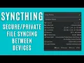 Syncthing for secure private file syncing directly between your devices