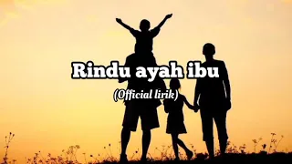 Lagu sedih untuk orang tua || Rindu ayah ibu || official lirik ||