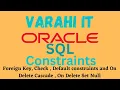 Oracle SQL Constraints Part - 2 VARAHI IT