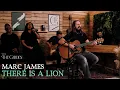 There Is A Lion (ft. Marc James) - Live at The Garden (Live)