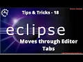 18 Move through Editor Tabs in Eclipse Eclipse Shortcuts Eclipse Tutorial