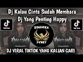 Lagu DJ KALAU CINTA SUDAH MEMBARA || DJ YANG PENTING HAPPY VIRAL TIKTOK TERBARU YANG KALIAN CARI 