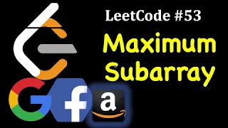 LeetCode Maximum Subarray Sum Kadane s Algorithm Facebook Coding Interview