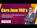 What is Class What is Abstract Class What is Interface Core Java FAQs s Naresh IT
