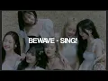 Download Lagu BEWAVE SING! Lyrics