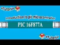 PIC16f877A Introduction to PIC Microcontroller