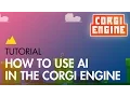 Corgi Engine Tutorial AI