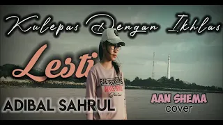 Kulepas Dengan Ikhlas - Lesti (Cover by Aan Shema) Koplo Version