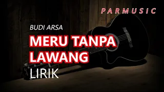 Download MERU TANPA LAWANG BUDI ARSA LIRIK MP3