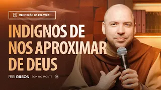 Indignos de nos aproximar de Deus | (Mateus 8, 5-11) #2182