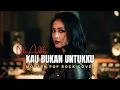 Lagu NIKE ARDILLA - KAU BUKAN UNTUKKU | BEST POP ROCK COVER 2025