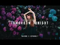TOMORROW TONIGHT | CINEMATIC VLOG SHOT BY SONY A7III