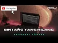 Download Lagu DJ BINTANG YANG HILANG BREAKBEAT TERBARU 2024