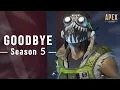 Goodbye Season 5 - Apex Legends montage