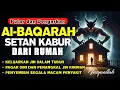 Download Lagu AL-BAQARAH | RUQYAH RUMAH DAN DIRI SENDIRI, RUQYAH MERDU PENGUSIR JIN DAN IBLIS