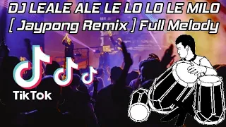Download DJ LEALE ALE LE LO LO MILO 🔊 🎶 [ JAYPONG REMIX ] FULL MELODY | TIKTOK VIRAL | DJ KEJU BOOTLEG MP3