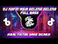 Lagu DJ NOFIN ASIA GELENG GELENG VIRAL TIKTOK FULL BASS MENGKANE TIKTOK 2022