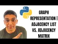 Python Graph Representation ADJACENCY LIST VS ADJACENCY MATRIX