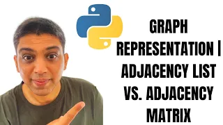 Python Graph Representation ADJACENCY LIST VS ADJACENCY MATRIX