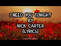 Nick Carter - I Need You Tonight ( Backstreet Boys) |Lyrics
