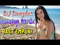 Download Lagu DJ DANGDUT NONSTOP FULL ALBUM BASS EMPUK 😌 DJ DANGDUT SANUY NONSTOP - ENAK BUAT SANTAI