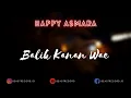 Happy Asmara - Balik Kanan Wae Lirik | Balik Kanan Wae - Happy Asmara Lyrics