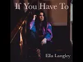 If You Have To - Ella Langley
