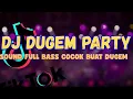 Lagu 2 JAM DJ DUGEM PARTY FULL BASS || DJ PALING COCOK BUAT GELENG 🎉