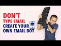 Don t Type Email Create Your Own Email Bot Python Project Email Automation Bot Learn Python