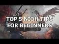 Top 5 Nioh Tips for Beginners Early progression builds setups and what-not