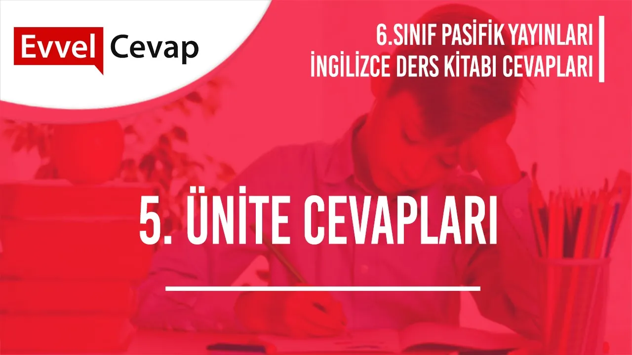 6. Sınıf İngilizce Ders Kitabı Cevapları 8. Ünite Cevapları Pasifik Yayınları