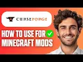 How To Use CurseForge Minecraft Mods Full Guide 2026