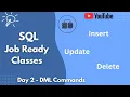 SQL Job Ready Classes Day 2 - DML Commands INSERT UPDATE DELETE Explained