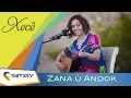 Download Lagu Xecê - Zana û Andok (Akustik Performans)
