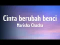 Download Lagu Marisha Chacha - Cinta Berubah Benci ( Lirik Lagu )