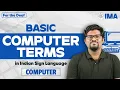 Learn What is a Computer Basic Computer Terms in Indian Sign Language For the Deaf IMA App
