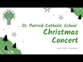 St Patrick Catholic School 2020 Christmas Concert