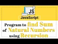 Program to Find Sum of a Natural Numbers using Recursion in Javascript