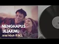 Download Lagu Ariel NOAH ft BCL - Menghapus Jejakmu