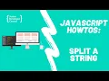 How To Split a String In JavaScript
