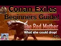 The Red Mother Drops Conan Exiles Beginners Guide 2022