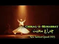 Download Lagu Chirag-e-Muhabbat (چراغِ محبت) | Heart Touching New Sufi Qawwali 2025 | MZ Musicly”