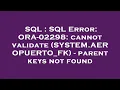 SQL SQL Error ORA-02298 cannot validate SYSTEM AEROPUERTO - FK