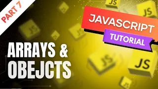 Arrays Objects in JavaScript Explained with Example Full Beginner to Advanced Guide 2025 Ep 7