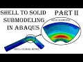 Shell to solid submodleing in Abaqus Part 2 Solid Submodel