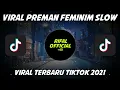 Download Lagu DJ VIRAL PREMAN FEMINIM SLOW TERBARU 2021 REMIX