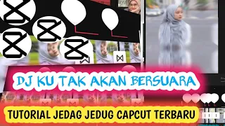 Download CARA EDIT CAPCUT TERBARU DJ KU TAK AKAN BERSUARA MP3