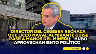 🚨Director del Cegesen rechaza que Liceo Naval Almirante Guise pase a manos del Minedu #ADNRPP