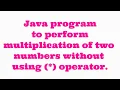 java program to perform multiplicaton of two number without using operator